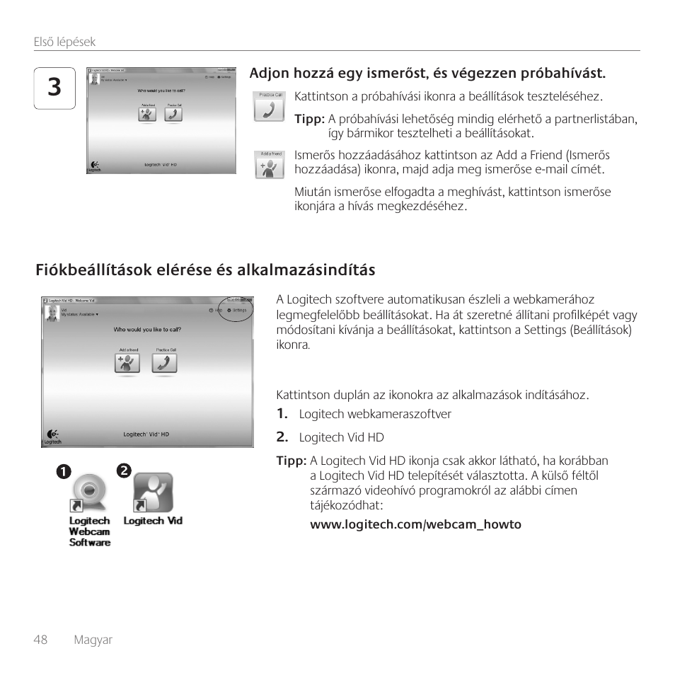 Fiókbeállítások elérése és alkalmazásindítás | Logitech C100 User Manual | Page 48 / 132