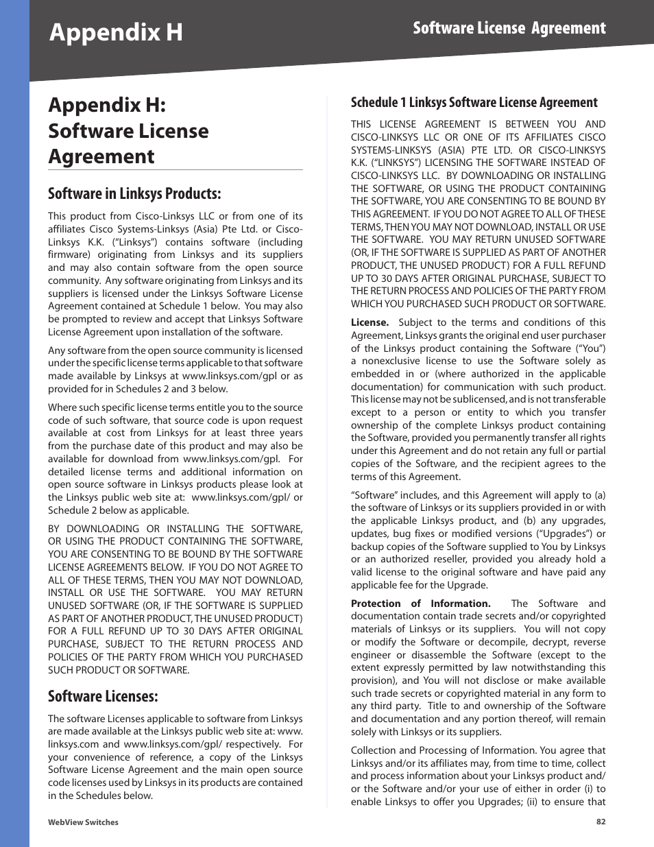 Appendix h: software license agreement, Software in linksys products, Software licenses | Schedule 1 linksys software license agreement, Software in linksys products: software licenses, Appendix h, Software license agreement | Linksys BUSINESS SERIES SRW224G4 User Manual | Page 89 / 96