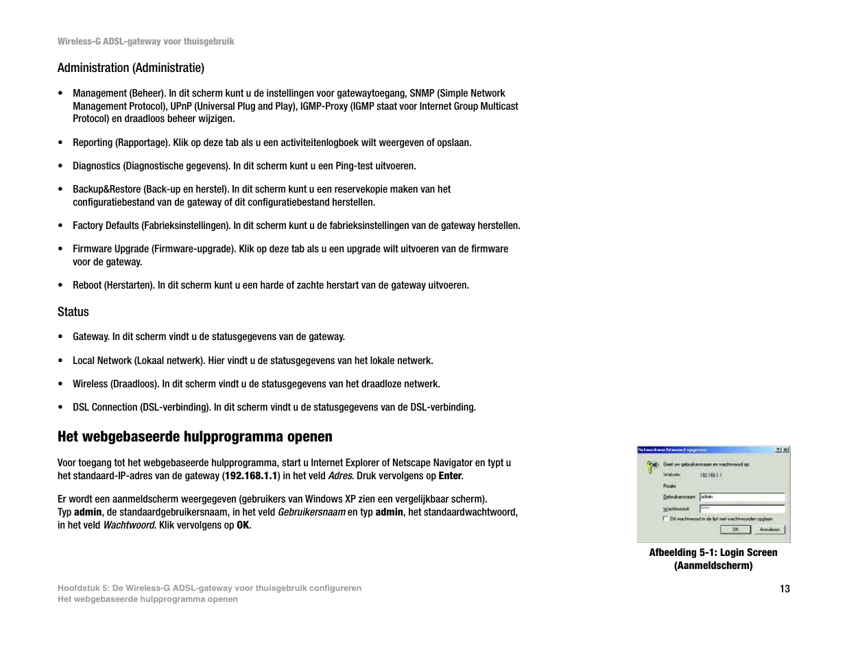 Het webgebaseerde hulpprogramma openen | Linksys UWAG200G User Manual | Page 600 / 867