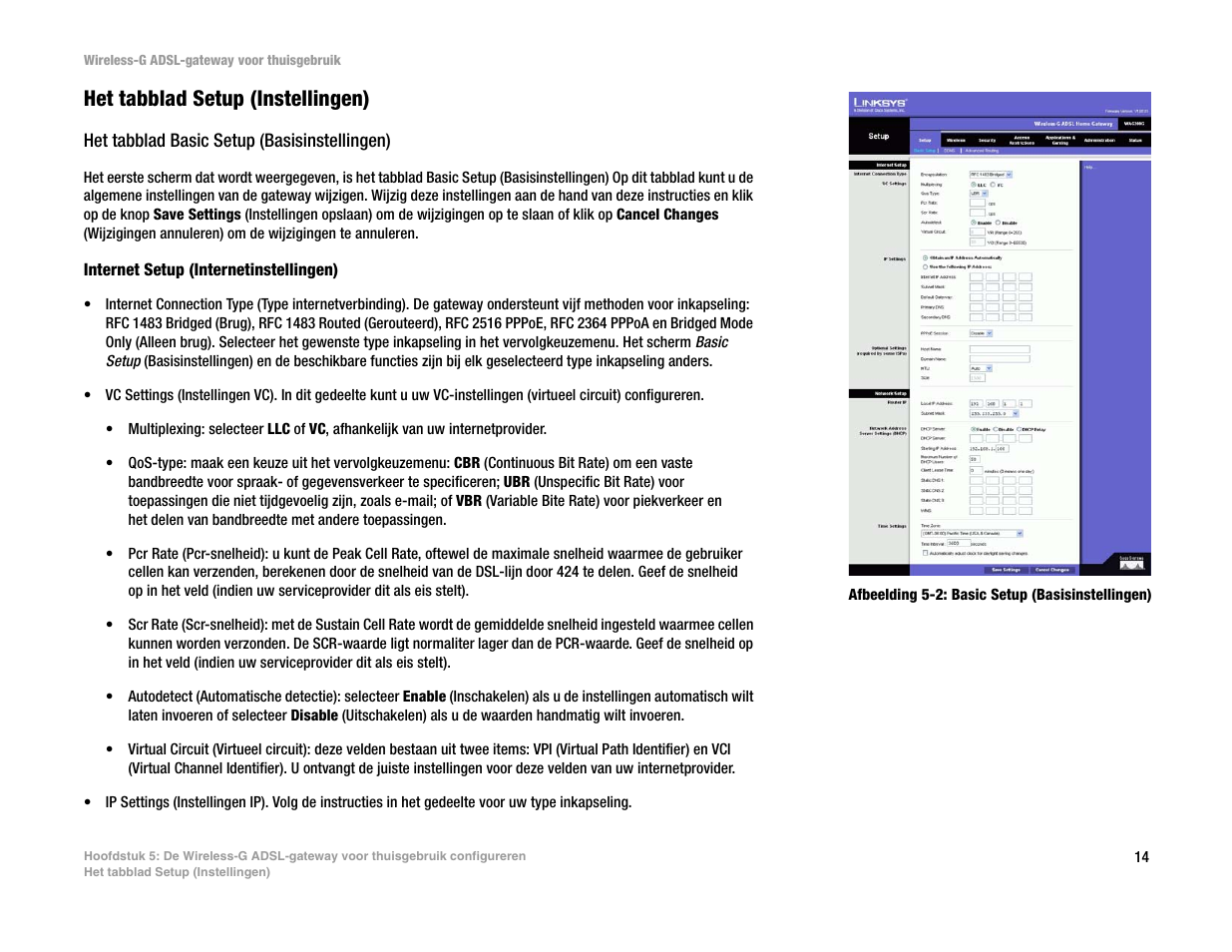 Het tabblad setup (instellingen) | Linksys UWAG200G User Manual | Page 601 / 867