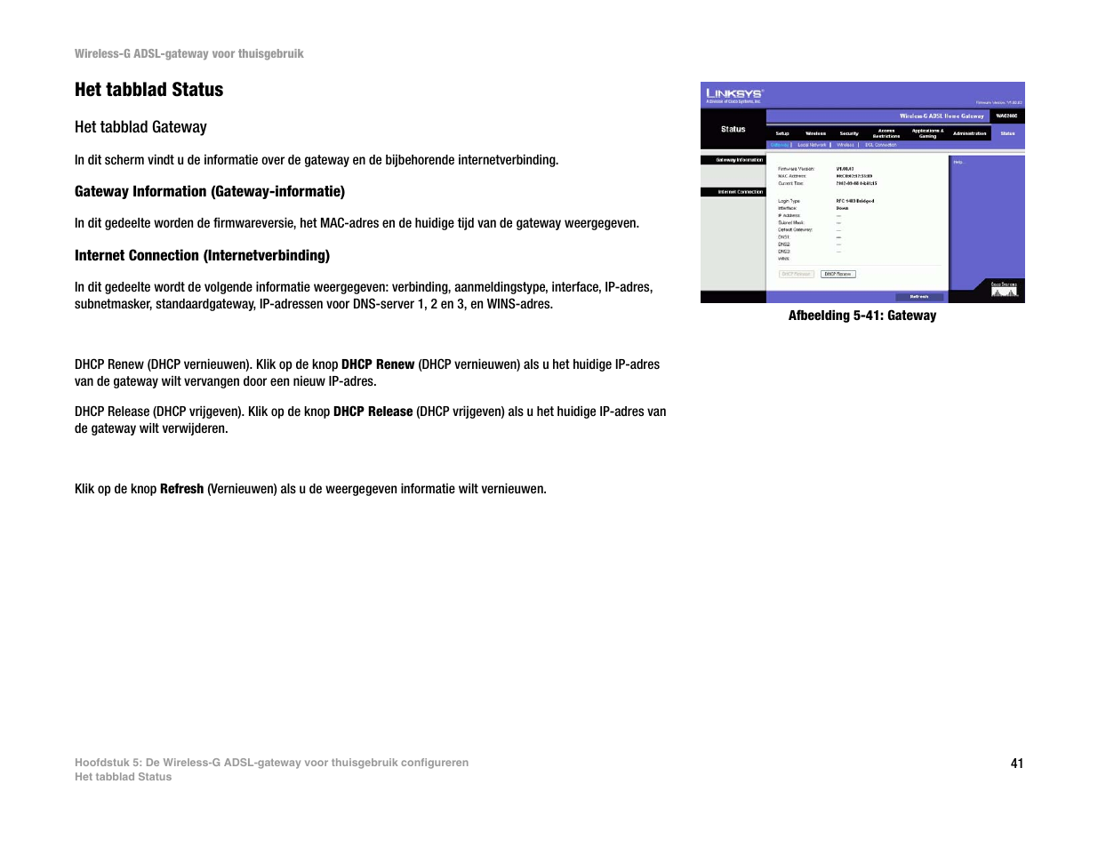Het tabblad status | Linksys UWAG200G User Manual | Page 628 / 867