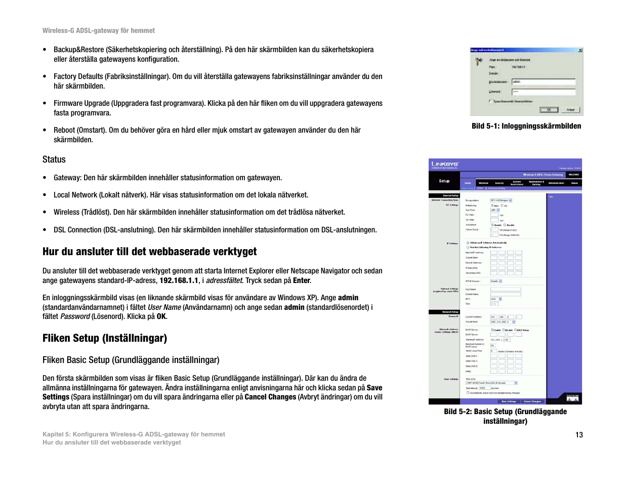 Hur du ansluter till det webbaserade verktyget, Fliken setup (inställningar) | Linksys UWAG200G User Manual | Page 790 / 867