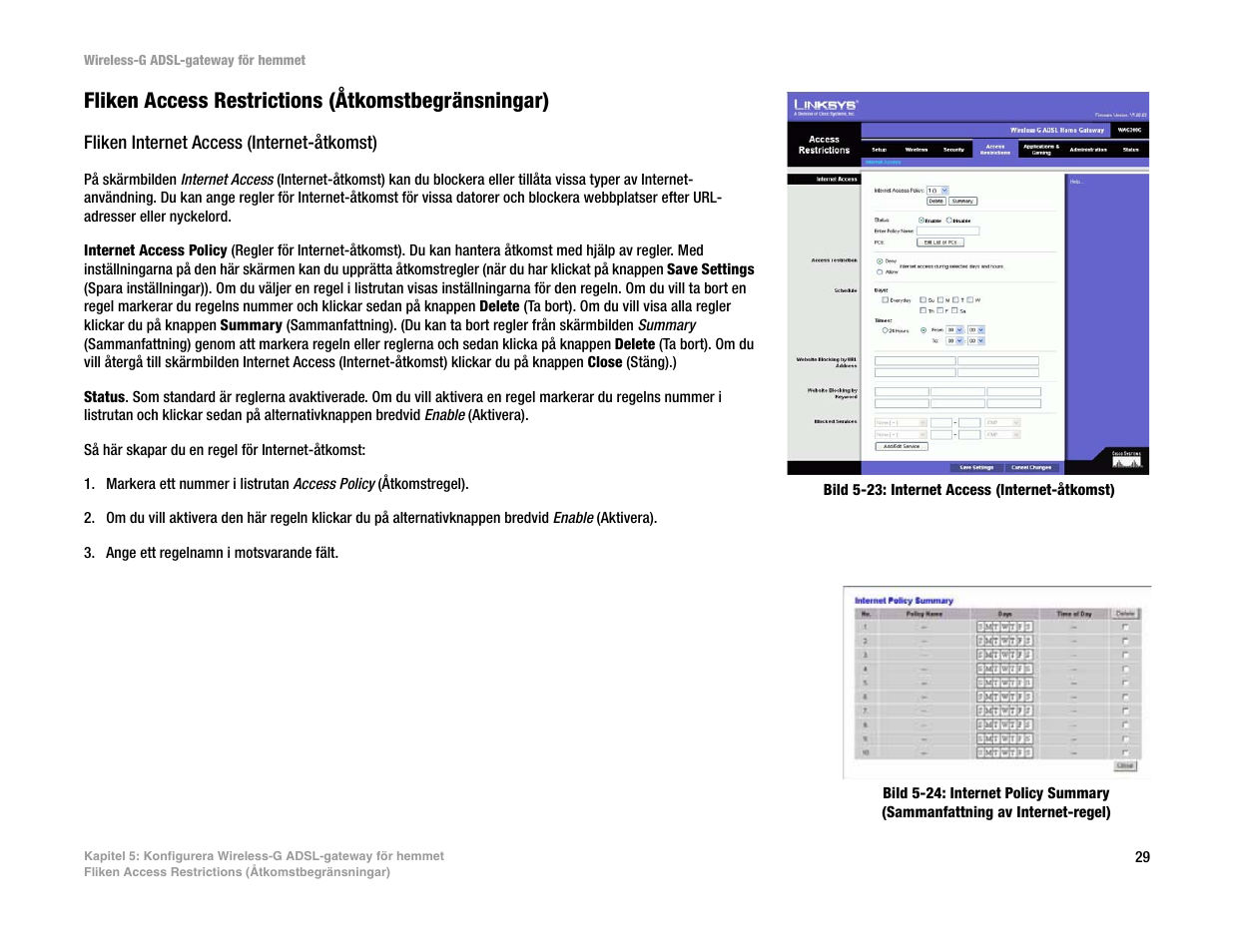 Fliken access restrictions (åtkomstbegränsningar) | Linksys UWAG200G User Manual | Page 806 / 867