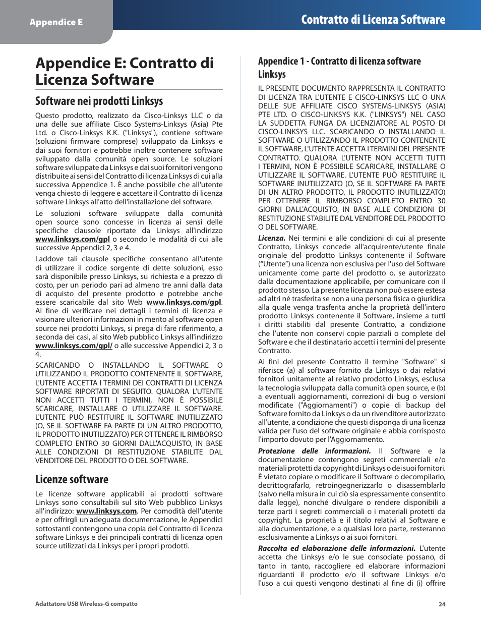 Appendice e: contratto di licenza software, Software nei prodotti linksys, Licenze software | Software nei prodotti linksys licenze software, Contratto di licenza software | Linksys WUSB54GC User Manual | Page 205 / 324