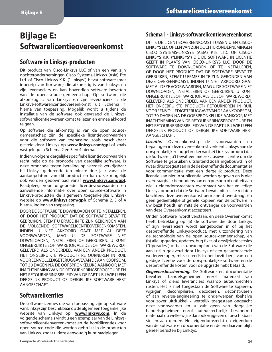 Bijlage e: softwarelicentieovereenkomst, Software in linksys-producten, Softwarelicenties | Software in linksys-producten softwarelicenties, Softwarelicentieovereenkomst, Schema 1 - linksys-softwarelicentieovereenkomst | Linksys WUSB54GC User Manual | Page 241 / 324