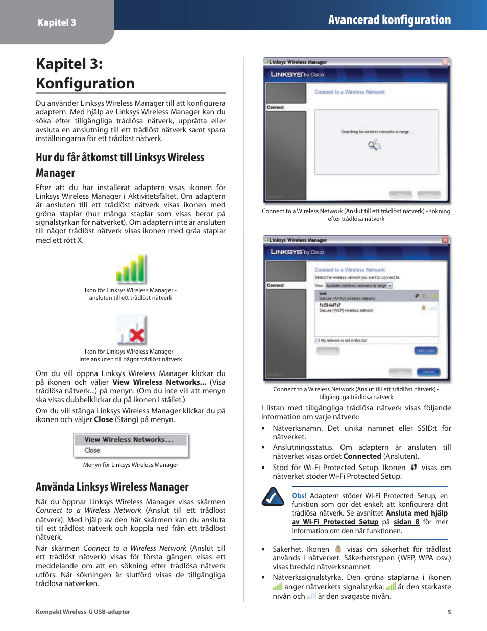 Kapitel 3: konfiguration, Hur du får åtkomst till linksys wireless manager, Använda linksys wireless manager | Avancerad konfiguration | Linksys WUSB54GC User Manual | Page 294 / 324