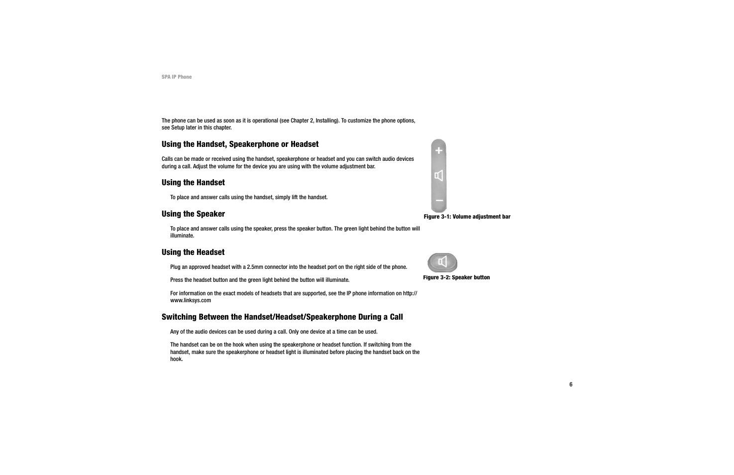 Chapter 3: using your phone, Using the handset, speakerphone or headset, Using the handset | Using the speaker, Using the headset | Linksys SPA 922 User Manual | Page 10 / 29