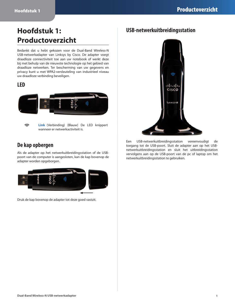 Hoofdstuk 1: productoverzicht, De kap opbergen, Usb-netwerkuitbreidingsstation | De kap opbergen usb-netwerkuitbreidingsstation, Productoverzicht | Linksys WUSB600N User Manual | Page 4 / 43