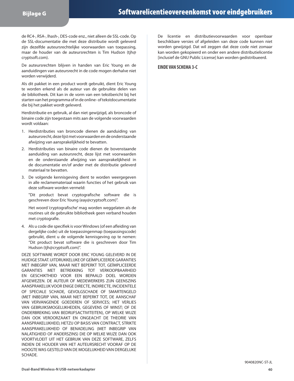 Softwarelicentieovereenkomst voor eindgebruikers | Linksys WUSB600N User Manual | Page 43 / 43