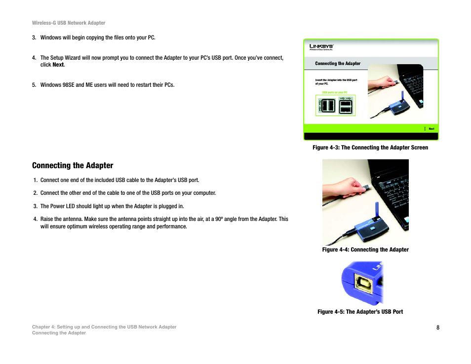 Connecting the adapter, Figure 4-3: the connecting the adapter screen, Figure 4-4: connecting the adapter | Figure 4-5: the adapter’s usb port | Linksys WUSB54G User Manual | Page 15 / 76