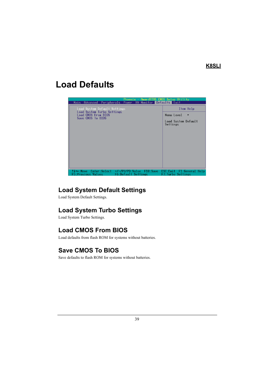 Load defaults, Load system default settings, Load system turbo settings | Load cmos from bios, Save cmos to bios | Lok8u K8SLI User Manual | Page 45 / 62