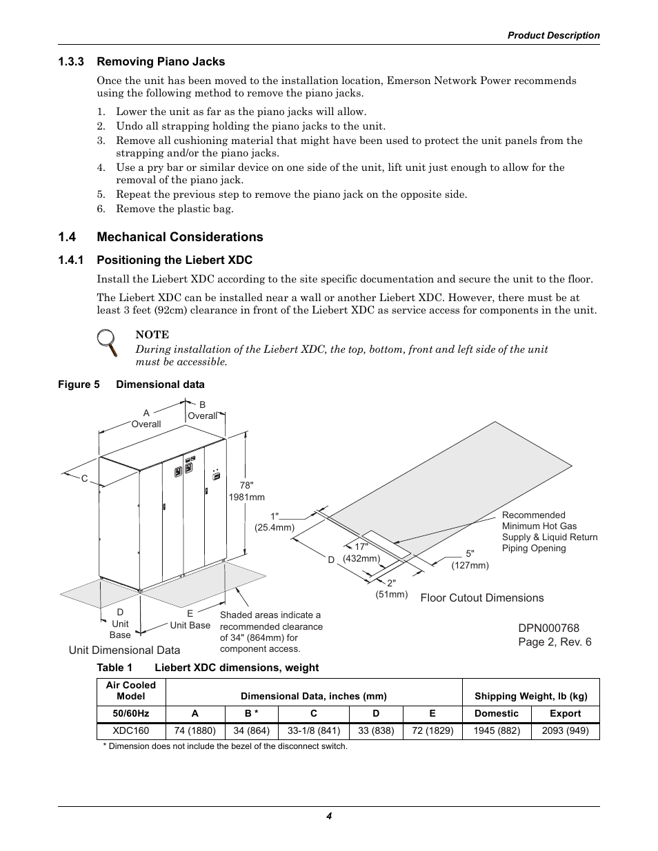 3 removing piano jacks, 4 mechanical considerations, 1 positioning the liebert xdc | Figure 5 dimensional data, Table 1 liebert xdc dimensions, weight, Removing piano jacks, Mechanical considerations, Positioning the liebert xdc, Figure 5, Dimensional data | Liebert Extreme Density Chiller XDC User Manual | Page 10 / 64