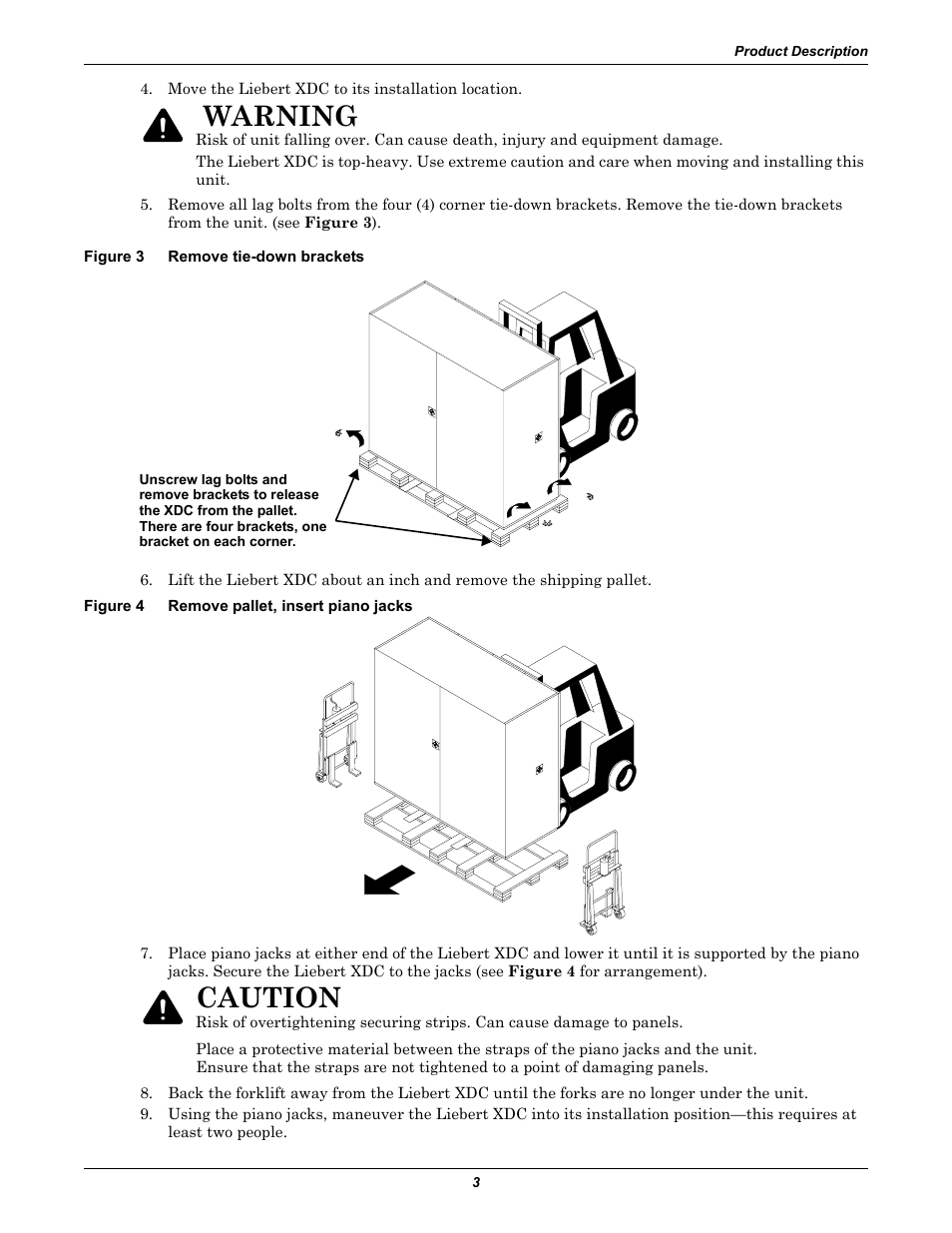 Figure 3 remove tie-down brackets, Figure 4 remove pallet, insert piano jacks, Figure 3 | Remove tie-down brackets, Figure 4, Remove pallet, insert piano jacks, Warning, Caution | Liebert Extreme Density Chiller XDC User Manual | Page 9 / 64