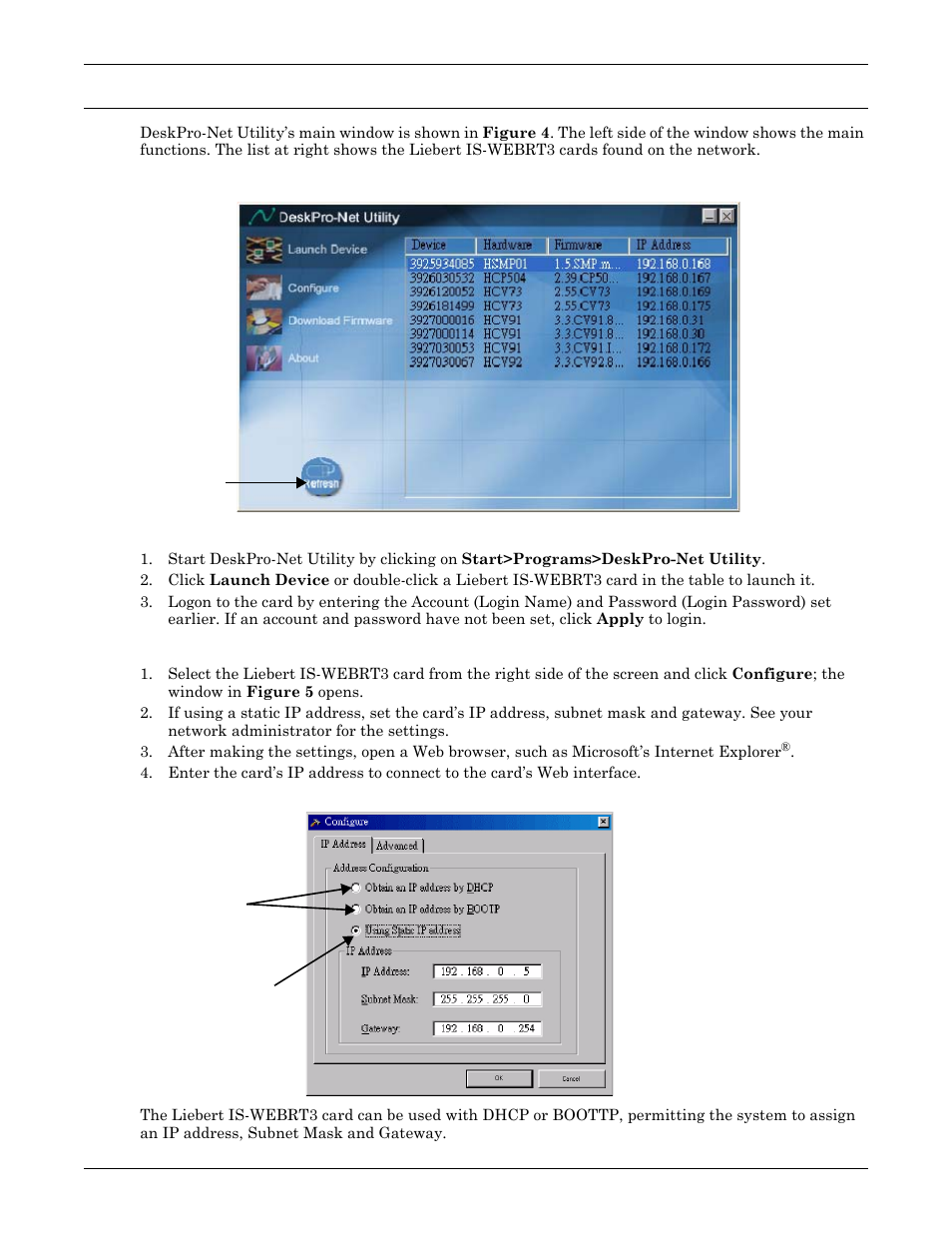 0 using deskpro-net utility, Figure 4 liebert deskpro-net utility main window, 1 launch the liebert is-webrt3 card | 2 configure the liebert is-webrt3 card, Figure 5 network settings window, Sing, Tility, Launch the liebert is-webrt3 card, Configure the liebert is-webrt3 card, Figure 4 | Liebert UPS User Manual | Page 8 / 28