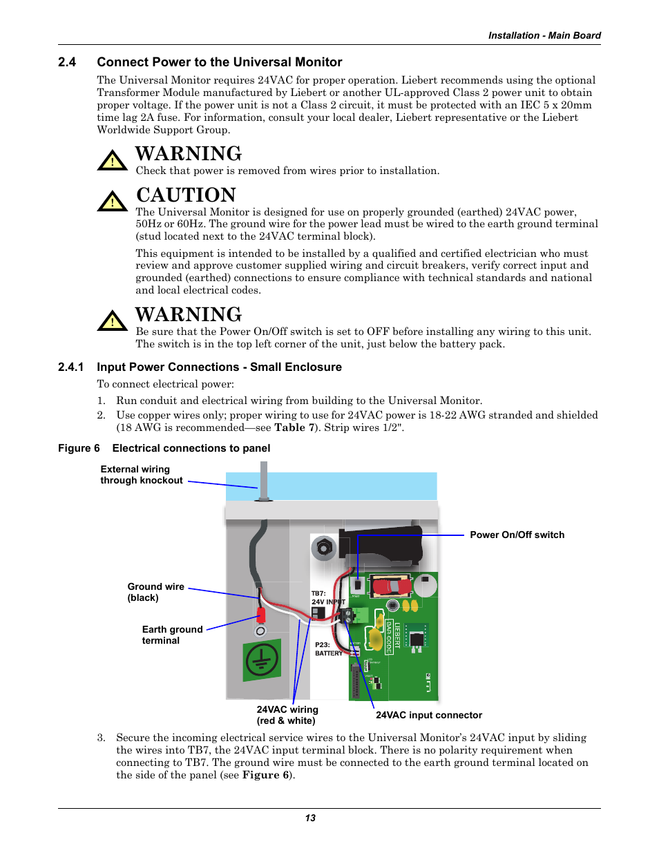 4 connect power to the universal monitor, 1 input power connections - small enclosure, Figure 6 electrical connections to panel | Connect power to the universal monitor, Input power connections - small enclosure, Figure 6, Electrical connections to panel, Connect power to the, Universal monitor, Warning | Liebert Universal Monitor User Manual | Page 21 / 144