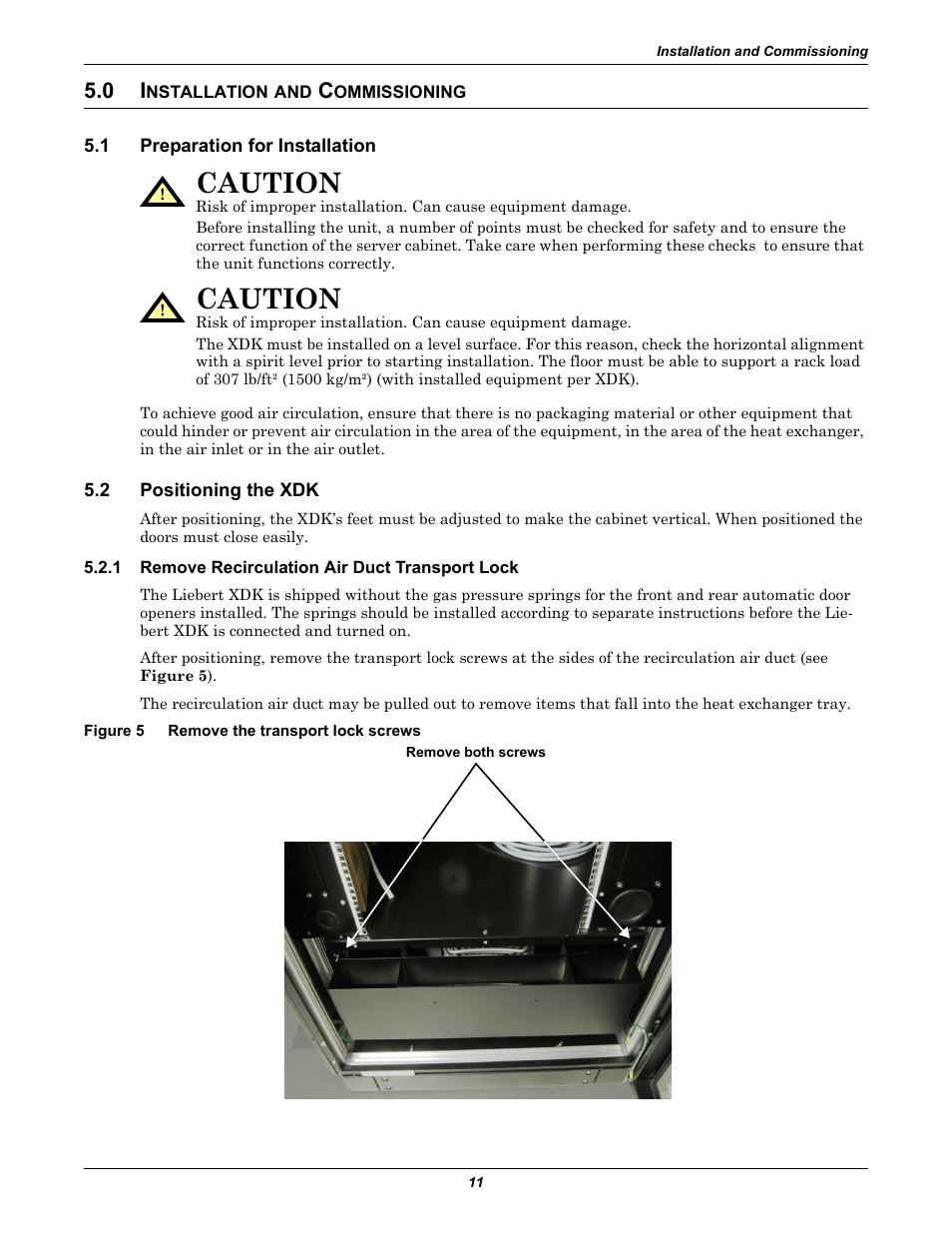 0 installation and commissioning, 1 preparation for installation, 2 positioning the xdk | 1 remove recirculation air duct transport lock, Figure 5 remove the transport lock screws, Nstallation, Ommissioning, Preparation for installation, Positioning the xdk, Remove recirculation air duct transport lock | Liebert Rack Enclosure With Integrated Water-Based Cooling XDK User Manual | Page 15 / 32