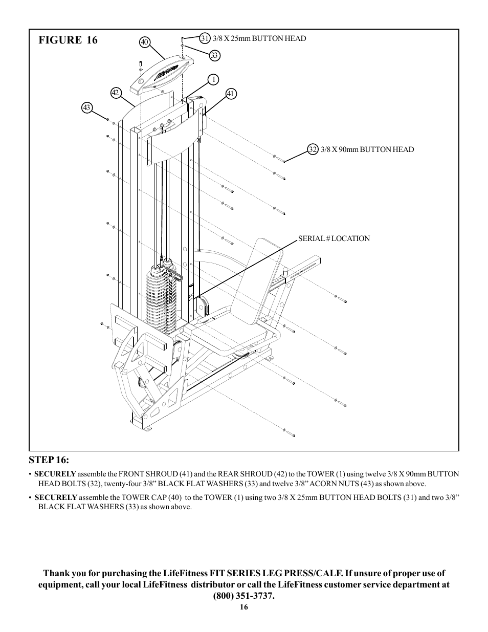 Figure 16, Step 16 | Life Fitness FIT SERIES User Manual | Page 16 / 17