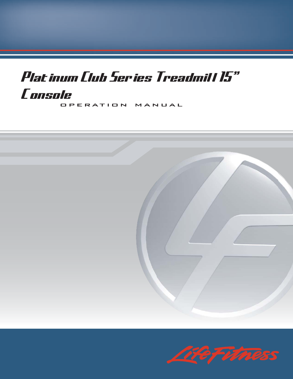 Life Fitness PLATINUM CLUB M051-00K70-B030 User Manual | 45 pages