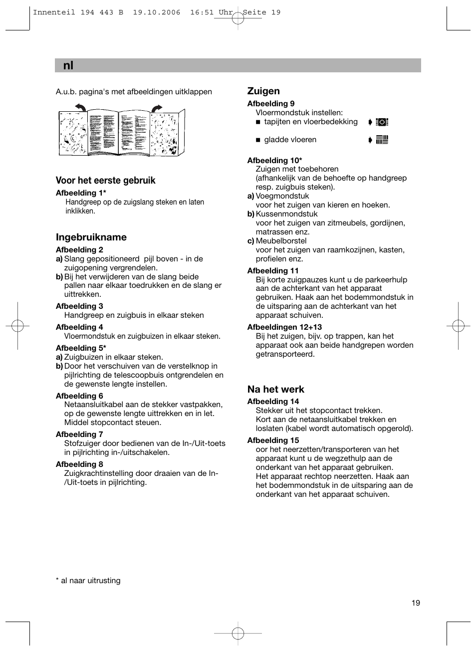 Voor het eerste gebruik, Ingebruikname, Zuigen | Na het werk | Bosch BSN1 User Manual | Page 24 / 95