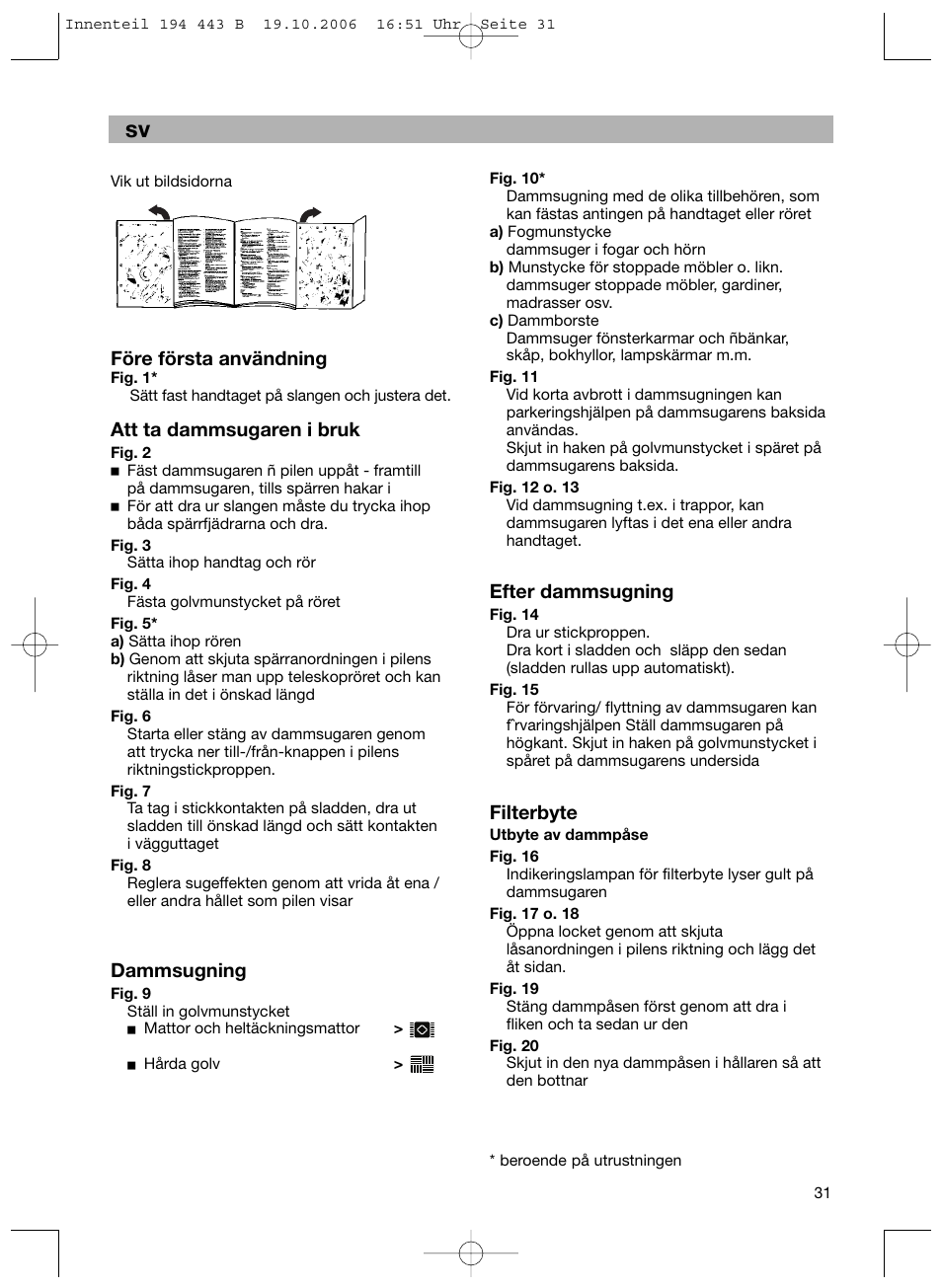 Före första användning, Att ta dammsugaren i bruk, Dammsugning | Efter dammsugning, Filterbyte | Bosch BSN1 User Manual | Page 36 / 95