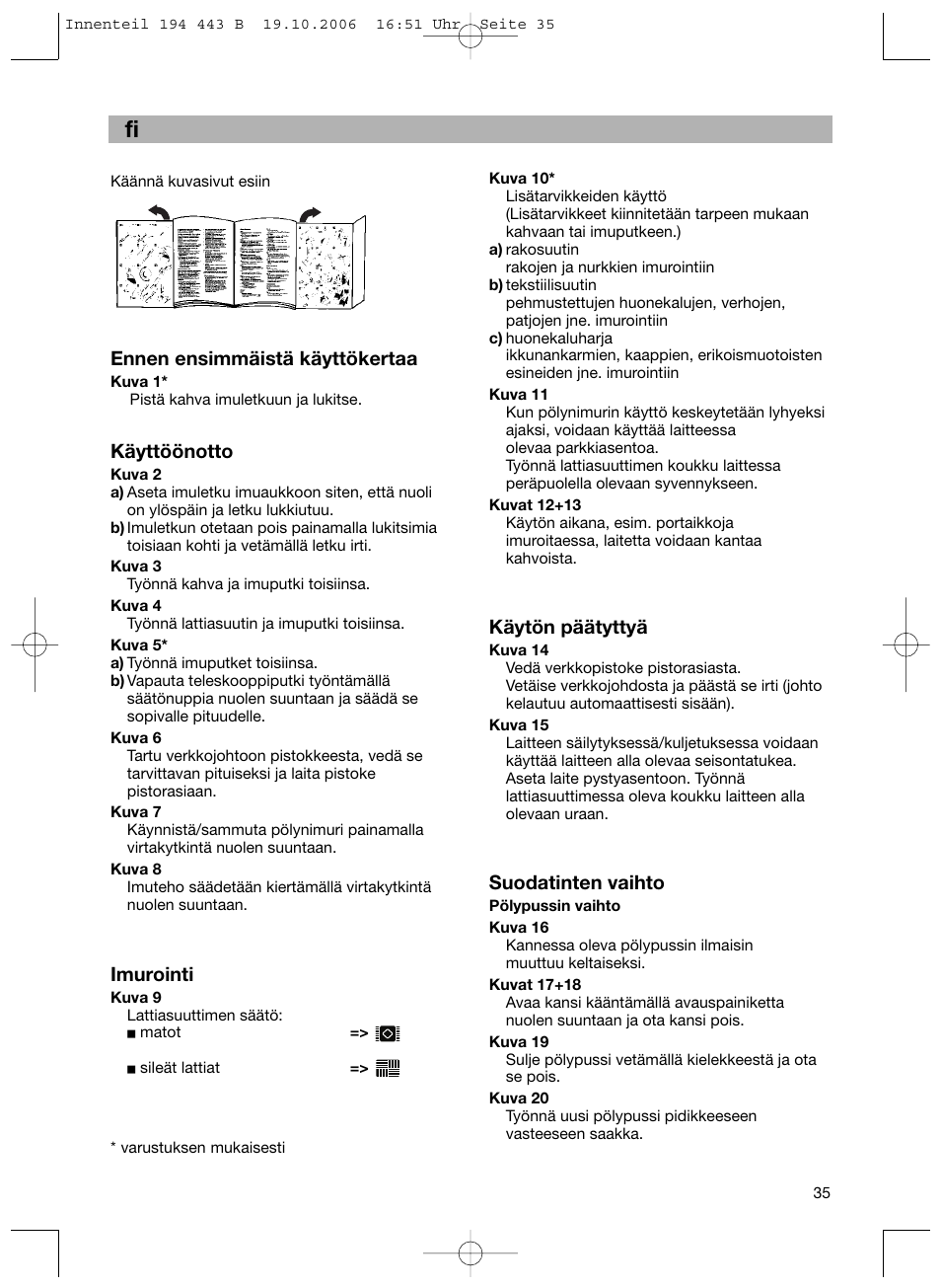 Ennen ensimmäistä käyttökertaa, Käyttöönotto, Imurointi | Käytön päätyttyä, Suodatinten vaihto | Bosch BSN1 User Manual | Page 40 / 95