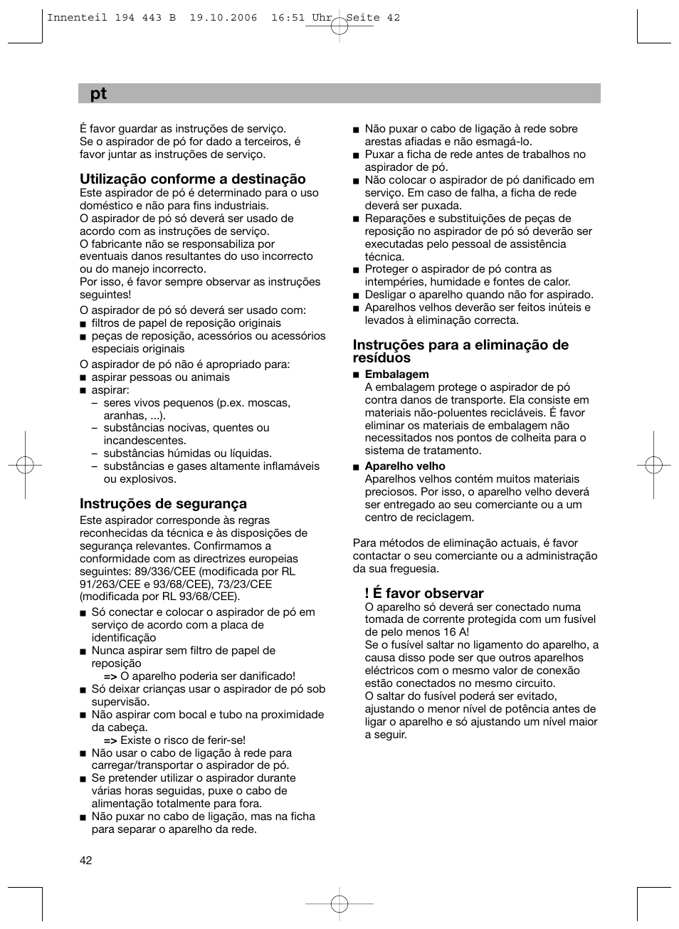 Utilização conforme a destinação, Instruções de segurança, Instruções para a eliminação de resíduos | É favor observar | Bosch BSN1 User Manual | Page 47 / 95