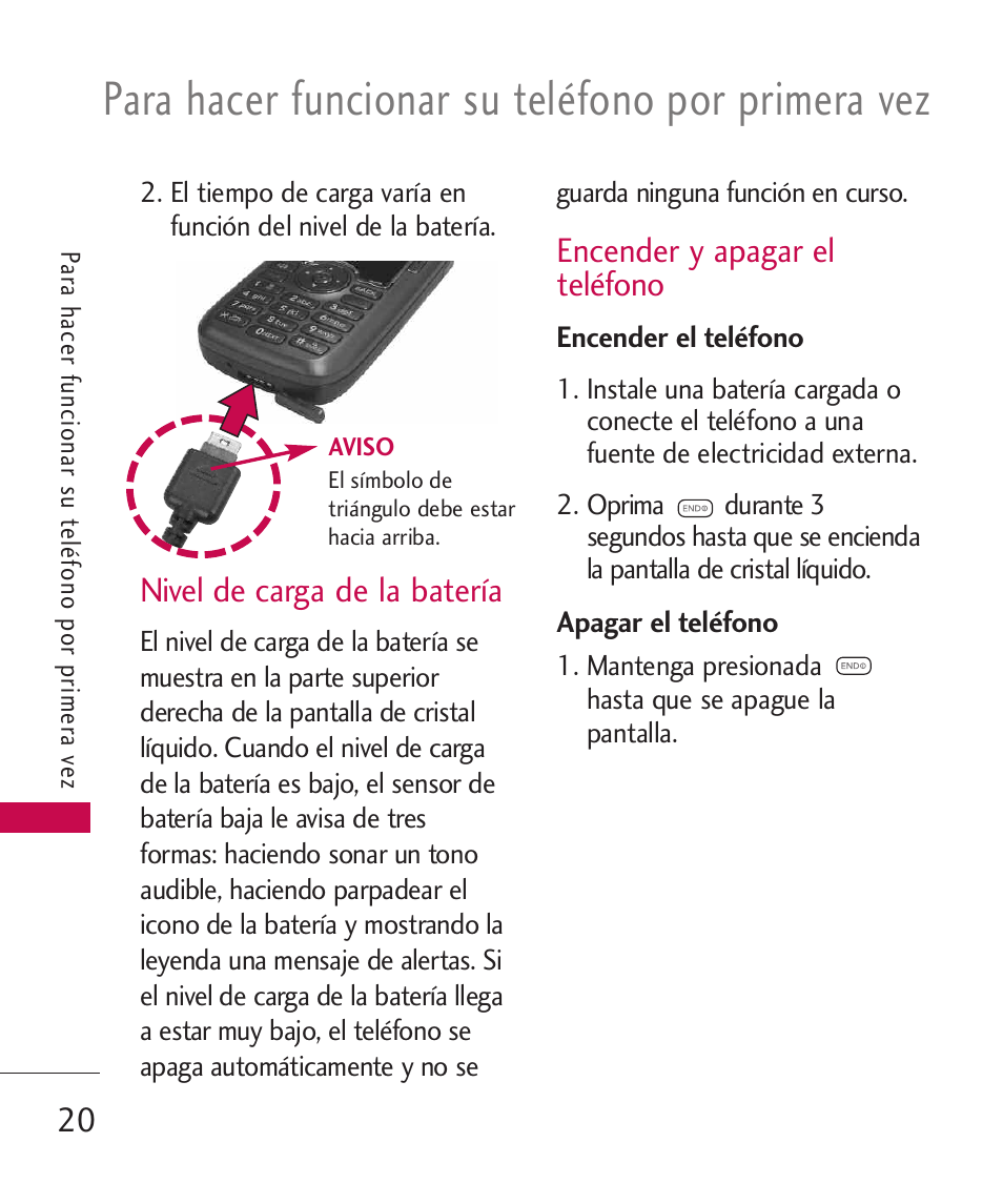 Nivel de carga de la batería, Encender y apagar el teléfono, Encender el teléfono | Apagar el teléfono, Fuerza de la señ, Fuerza de la señal, Para hacer funcionar su teléfono por primera vez | LG 260 User Manual | Page 135 / 240