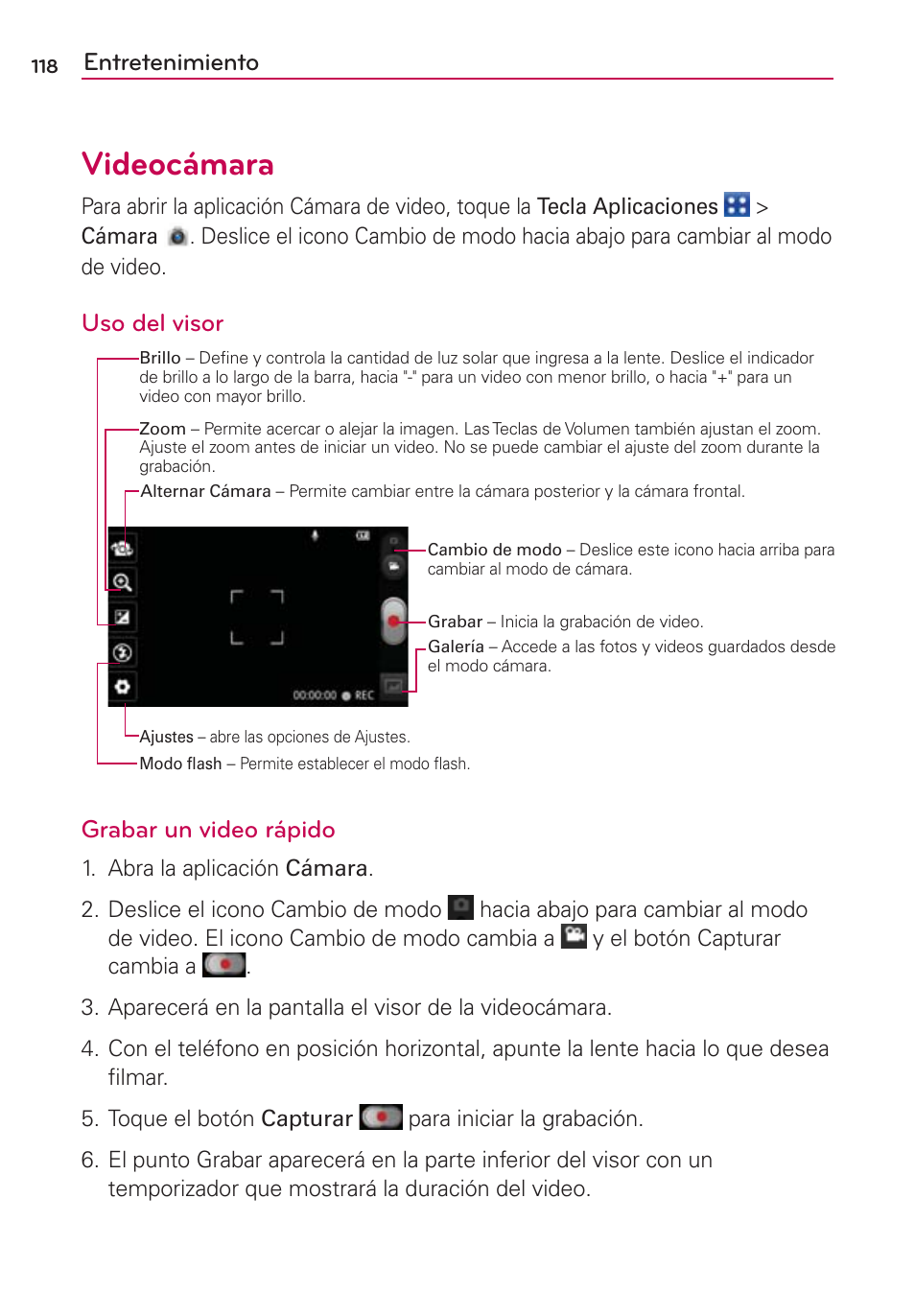 Videocámara, Entretenimiento, Uso del visor | Grabar un video rápido | LG CONNECT 4G MFL67218101 User Manual | Page 324 / 415