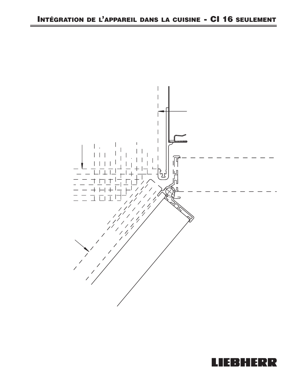 Ci 16, La maîtrise du froid, Ntégration de l | Appareil dans la cuisine, Seulement | Liebherr 7080 359-02 User Manual | Page 39 / 84