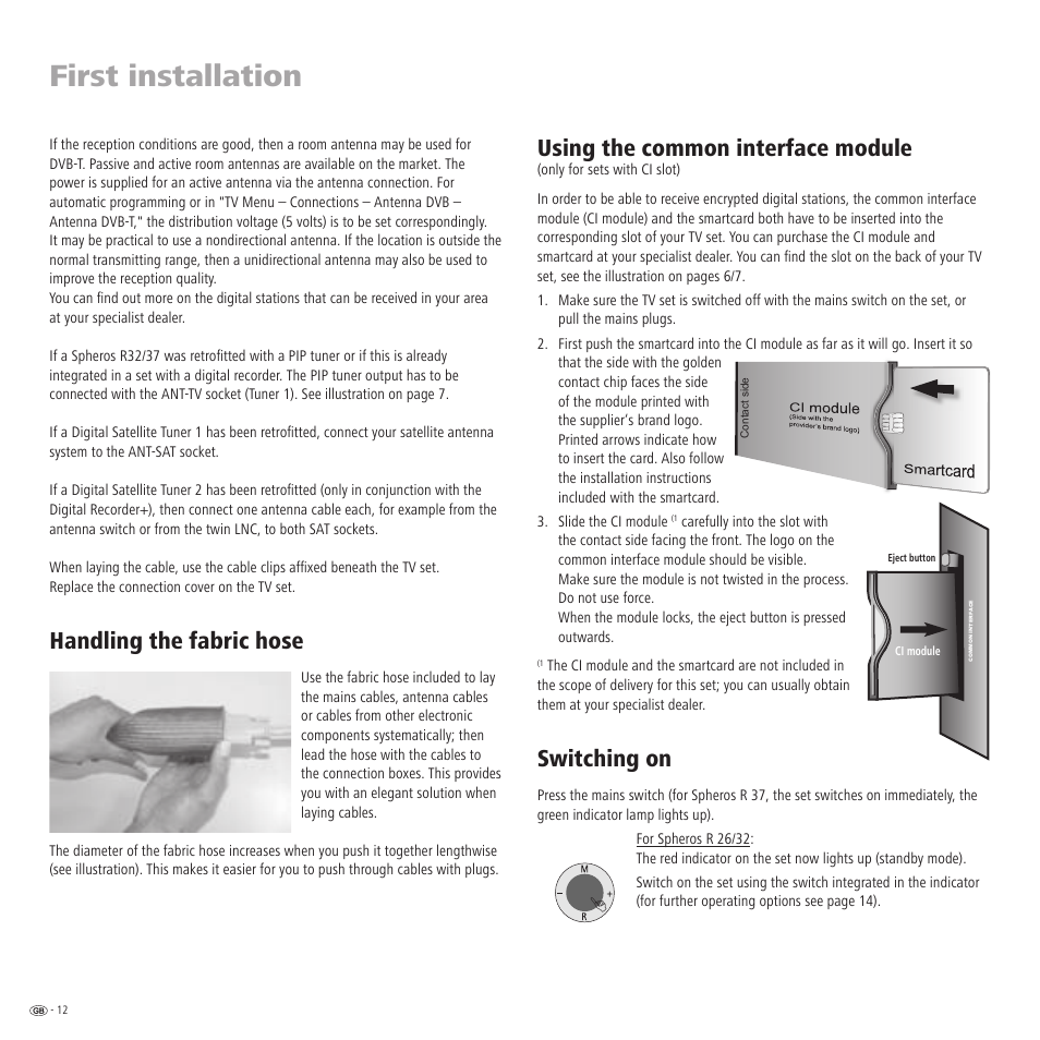 First installation, Handling the fabric hose, Using the common interface module | Switching on | Loewe R 32 User Manual | Page 12 / 52