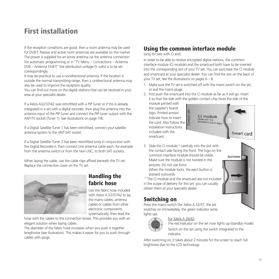 First installation, Handling the fabric hose, Using the common interface module | Switching on | Loewe A 37  EN User Manual | Page 13 / 46