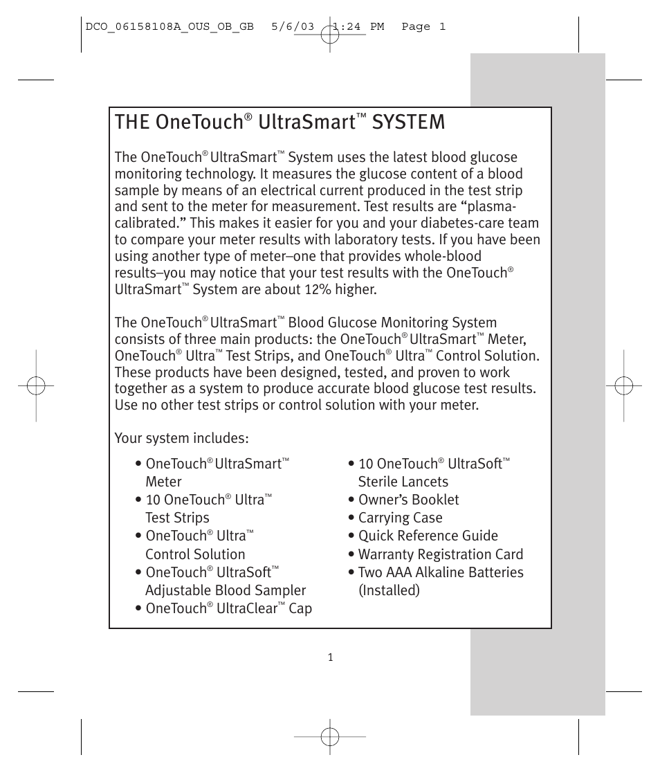 The onetouch, Ultrasmart, System | System are about 12% higher. the onetouch, Meter, onetouch, Ultra, Test strips, and onetouch, Meter • 10 onetouch, Test strips • onetouch, Control solution • onetouch | Lifescan UltraSmart User Manual | Page 10 / 134