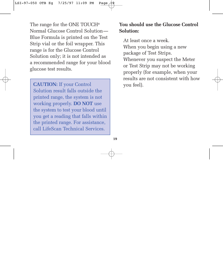 The range for the one touch, At least once a week, When you begin using a new package of test strips | Lifescan ONE TOUCH BASIC BLOOD GLUCOSE MONITORING SYSTEM User Manual | Page 26 / 85
