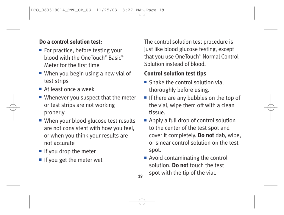 Do a control solution test, Basic, Meter for the first time | When you begin using a new vial of test strips, At least once a week, If you drop the meter | Lifescan OneTouch Basic Basic Blood Glucose Monitoring System User Manual | Page 27 / 98