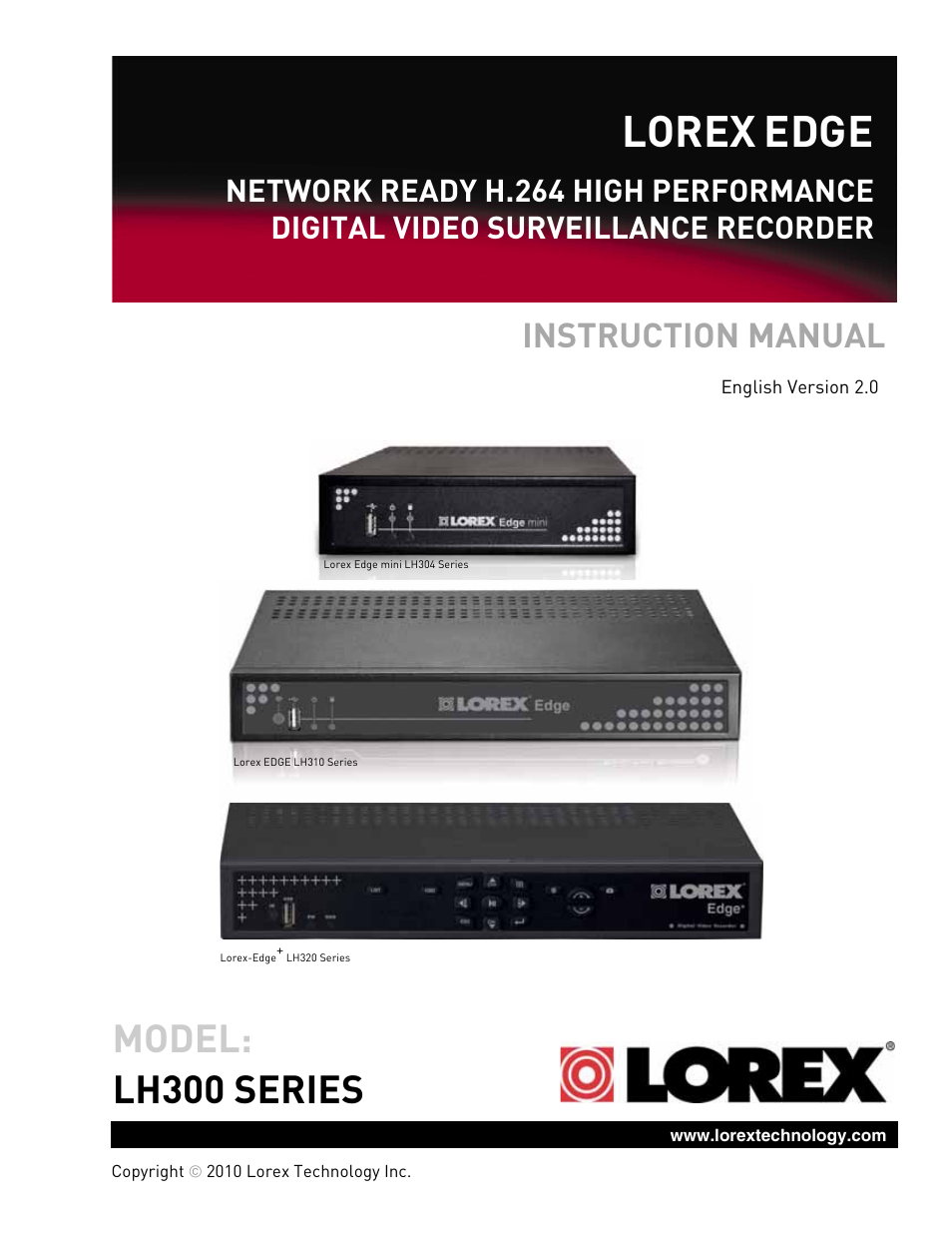 LOREX Technology NETWORK READY H.264 HIGH PERFORMANCE DIGITAL VIDEO SURVEILLANCE RECORDER LH300 Series User Manual | 130 pages