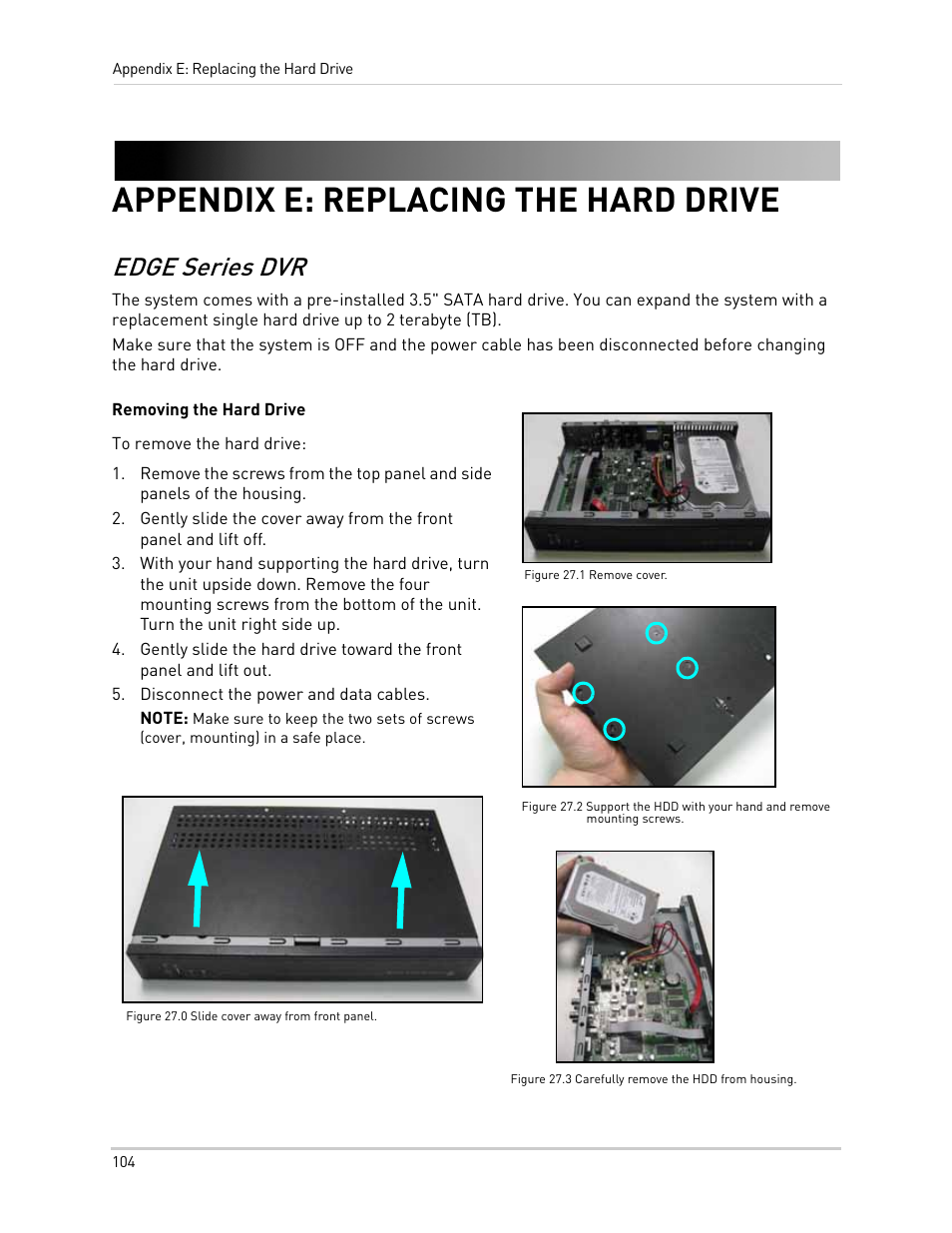 Figure 27.1 remove cover, Disconnect the power and data cables, Figure 27.0 slide cover away from front panel | Appendix e: replacing the hard drive, Edge series dvr | LOREX Technology NETWORK READY H.264 HIGH PERFORMANCE DIGITAL VIDEO SURVEILLANCE RECORDER LH300 Series User Manual | Page 118 / 130
