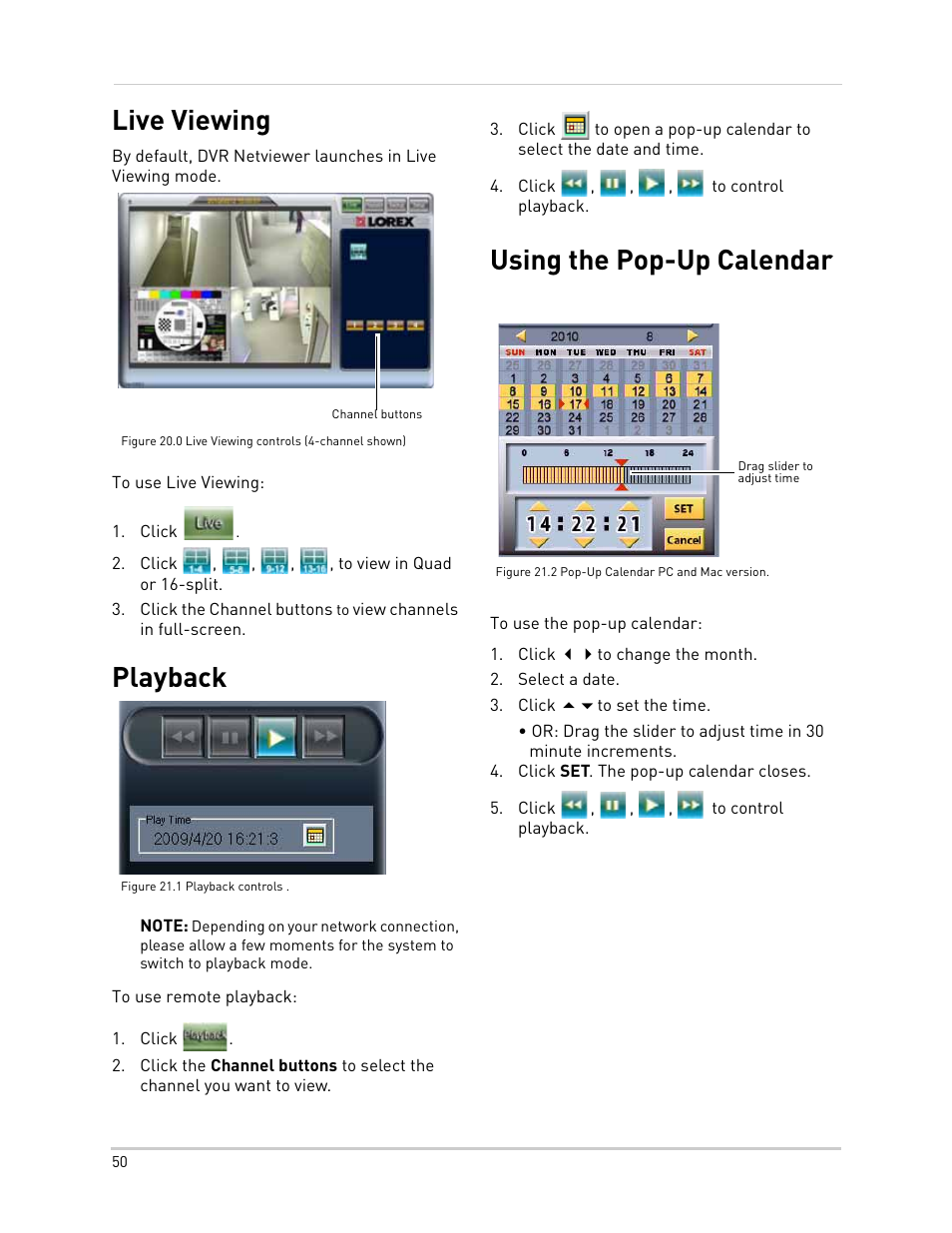 Click, Click , , , , to view in quad or 16-split, Figure 21.1 playback controls | Click , , , to control playback, Figure 21.2 pop-up calendar pc and mac version, Click 34to change the month, Select a date, Click 56to set the time, Click set. the pop-up calendar closes, Live viewing playback using the pop-up calendar | LOREX Technology NETWORK READY H.264 HIGH PERFORMANCE DIGITAL VIDEO SURVEILLANCE RECORDER LH300 Series User Manual | Page 64 / 130