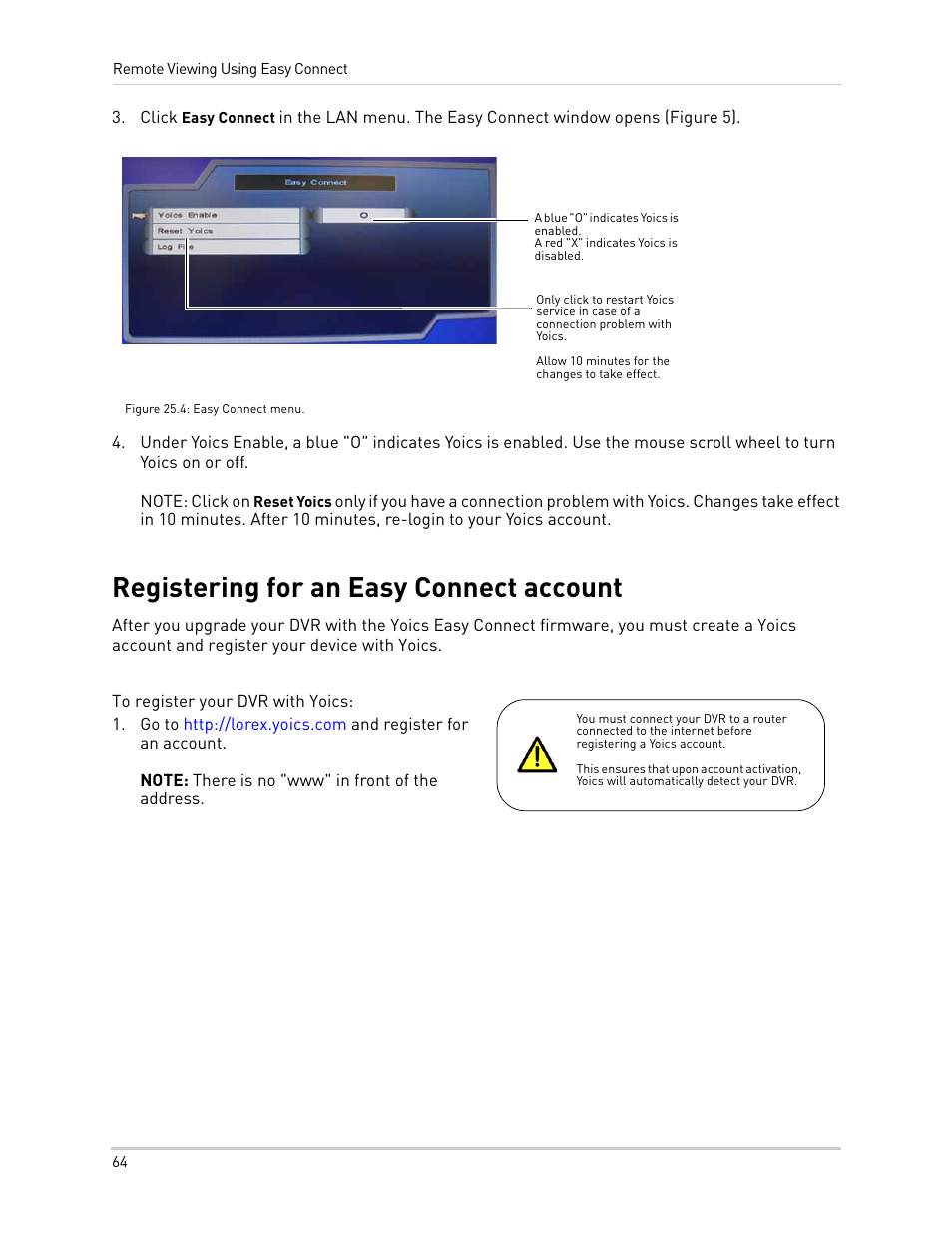 A blue "o" indicates yoics is enabled, A red "x" indicates yoics is disabled, Note: there is no "www" in front of the address | Registering for an easy connect account | LOREX Technology NETWORK READY H.264 HIGH PERFORMANCE DIGITAL VIDEO SURVEILLANCE RECORDER LH300 Series User Manual | Page 78 / 130