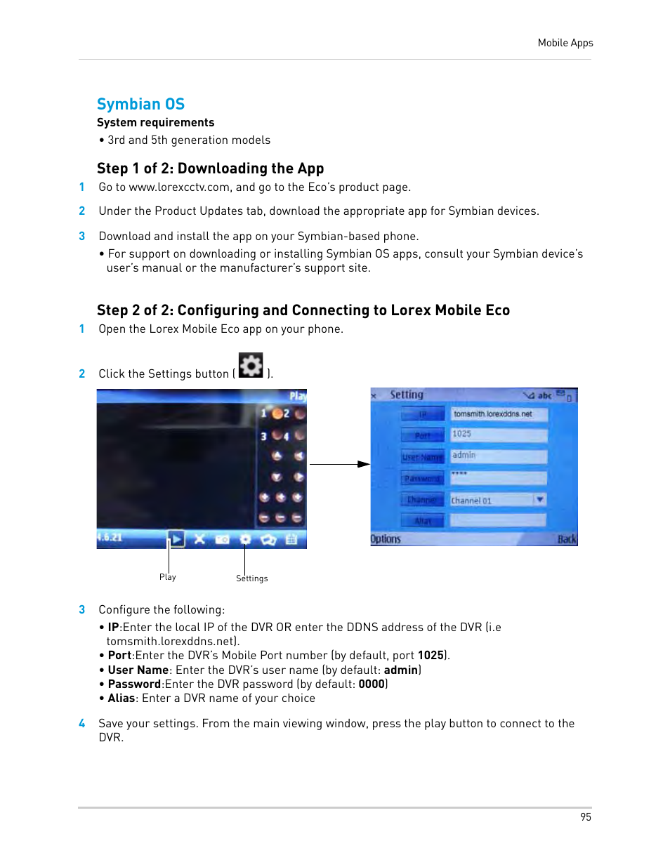 1 open the lorex mobile eco app on your phone, 2 click the settings button (), 3 configure the following | Section 1: the basics, Getting started, Section 2: configuring the dvr menus, Section 3: remote connectivity, Symbian os, Section 4: appendices, Step 1 of 2: downloading the app | LOREX Technology Lorex Digital Video Surveillance Recorder lh1 10 User Manual | Page 109 / 168