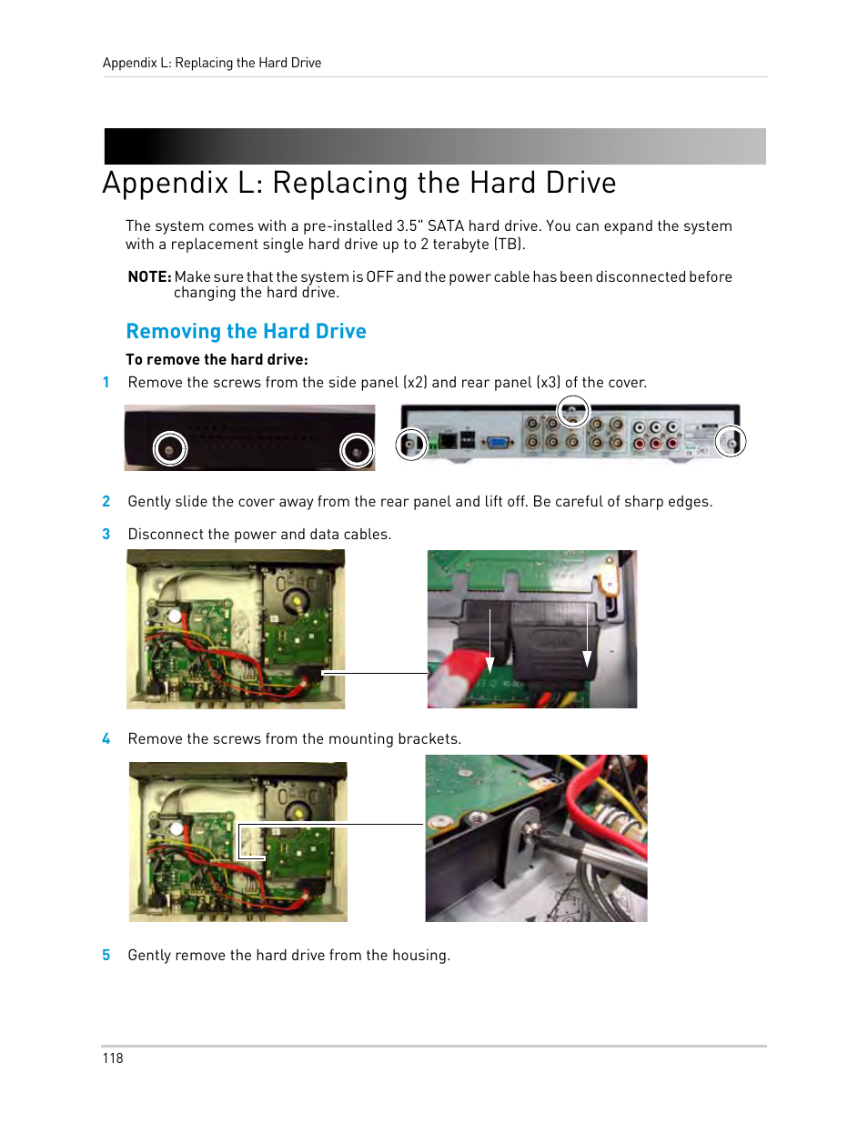Appendix l: replacing the hard drive, 3 disconnect the power and data cables, 4 remove the screws from the mounting brackets | 5 gently remove the hard drive from the housing, Removing the hard drive | LOREX Technology Lorex Digital Video Surveillance Recorder lh1 10 User Manual | Page 132 / 168