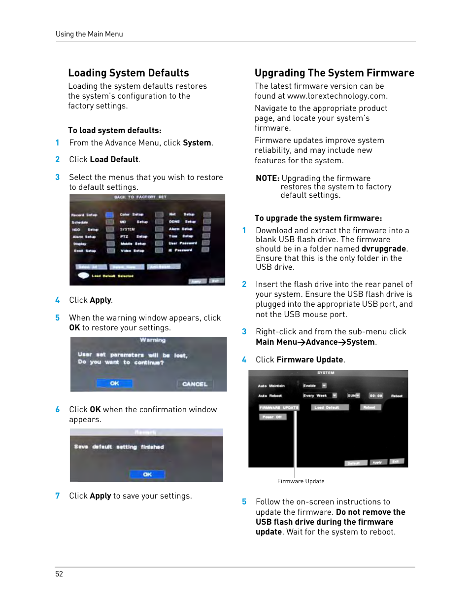 1 from the advance menu, click system, 2 click load default, 4 click apply | 6 click ok when the confirmation window appears, 7 click apply to save your settings, 4 click firmware update, Loading system defaults, Upgrading the system firmware | LOREX Technology Lorex Digital Video Surveillance Recorder lh1 10 User Manual | Page 66 / 168