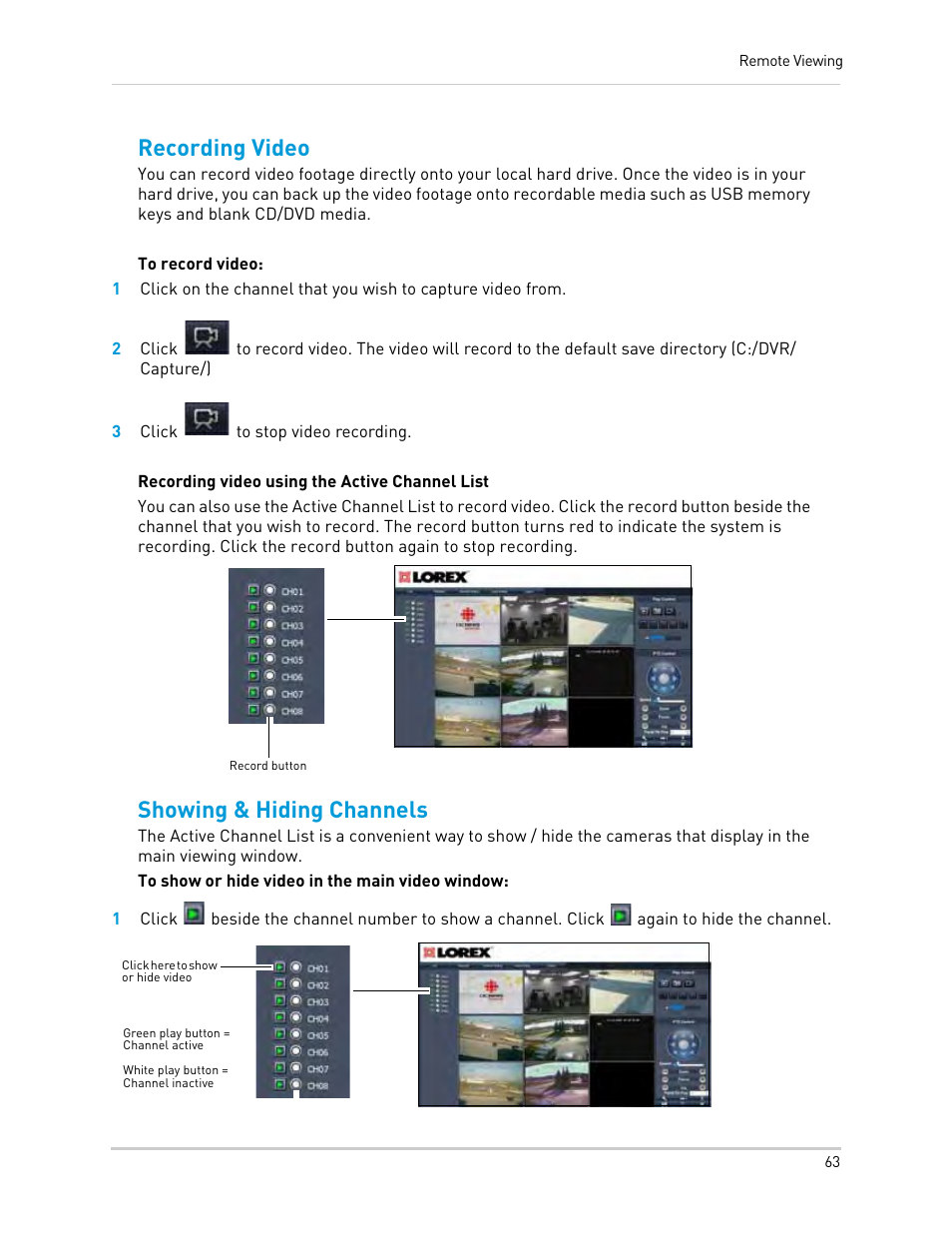 3 click to stop video recording, Recording video showing & hiding channels, Recording video | Showing & hiding channels | LOREX Technology Lorex Digital Video Surveillance Recorder lh1 10 User Manual | Page 77 / 168