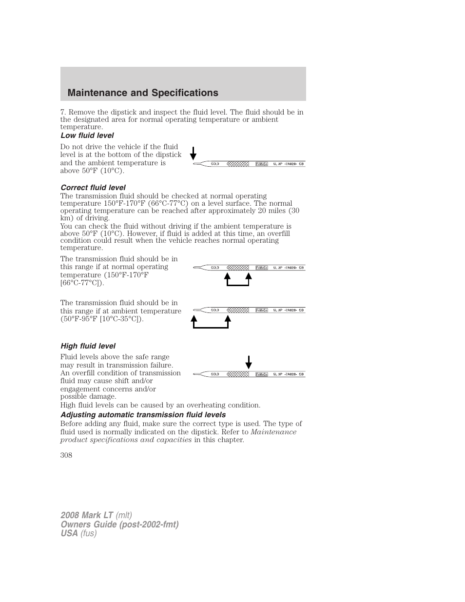 Low fluid level, Correct fluid level, High fluid level | Adjusting automatic transmission fluid levels, Maintenance and specifications | Lincoln 2008 Mark LT User Manual | Page 308 / 328