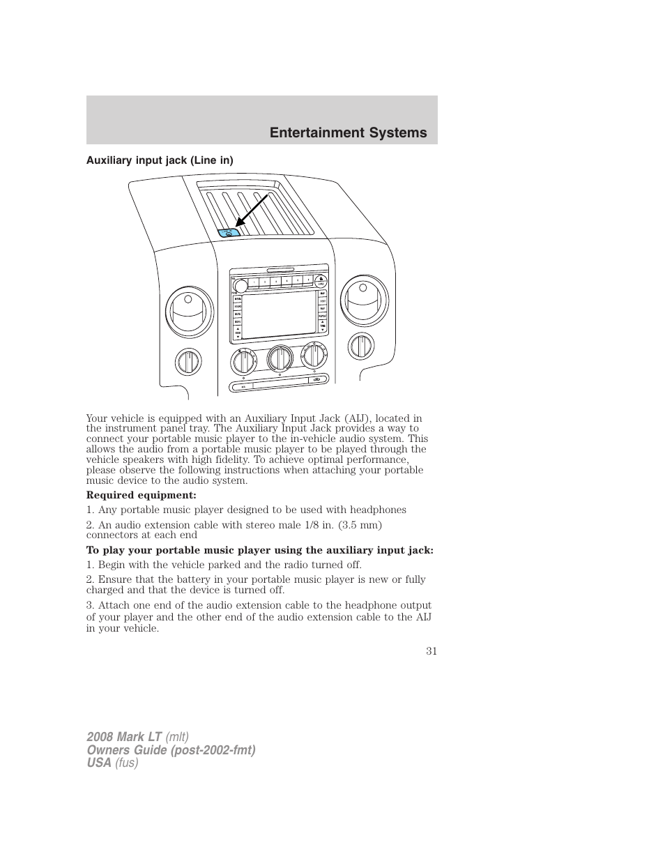 Auxiliary input jack (line in), Entertainment systems | Lincoln 2008 Mark LT User Manual | Page 31 / 328