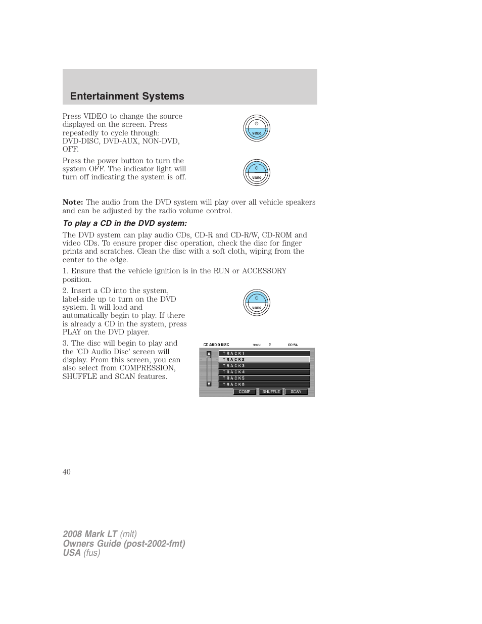 To play a cd in the dvd system, Entertainment systems | Lincoln 2008 Mark LT User Manual | Page 40 / 328