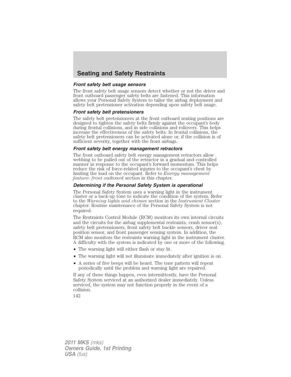 Front safety belt usage sensors, Front safety belt pretensioners, Front safety belt energy management retractors | Seating and safety restraints | Lincoln 2011 MKS User Manual | Page 142 / 377