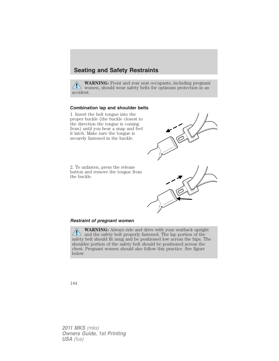 Combination lap and shoulder belts, Restraint of pregnant women, Seating and safety restraints | Lincoln 2011 MKS User Manual | Page 144 / 377
