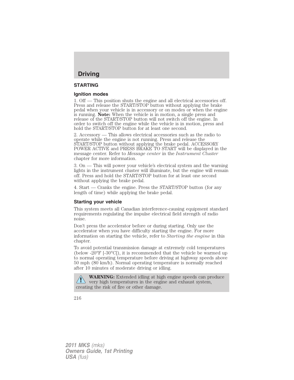 Driving, Starting, Ignition modes | Starting your vehicle | Lincoln 2011 MKS User Manual | Page 216 / 377