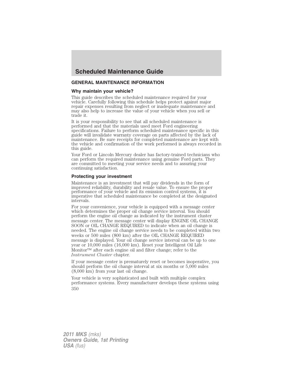 Scheduled maintenance guide, General maintenance information, Why maintain your vehicle | Protecting your investment | Lincoln 2011 MKS User Manual | Page 350 / 377