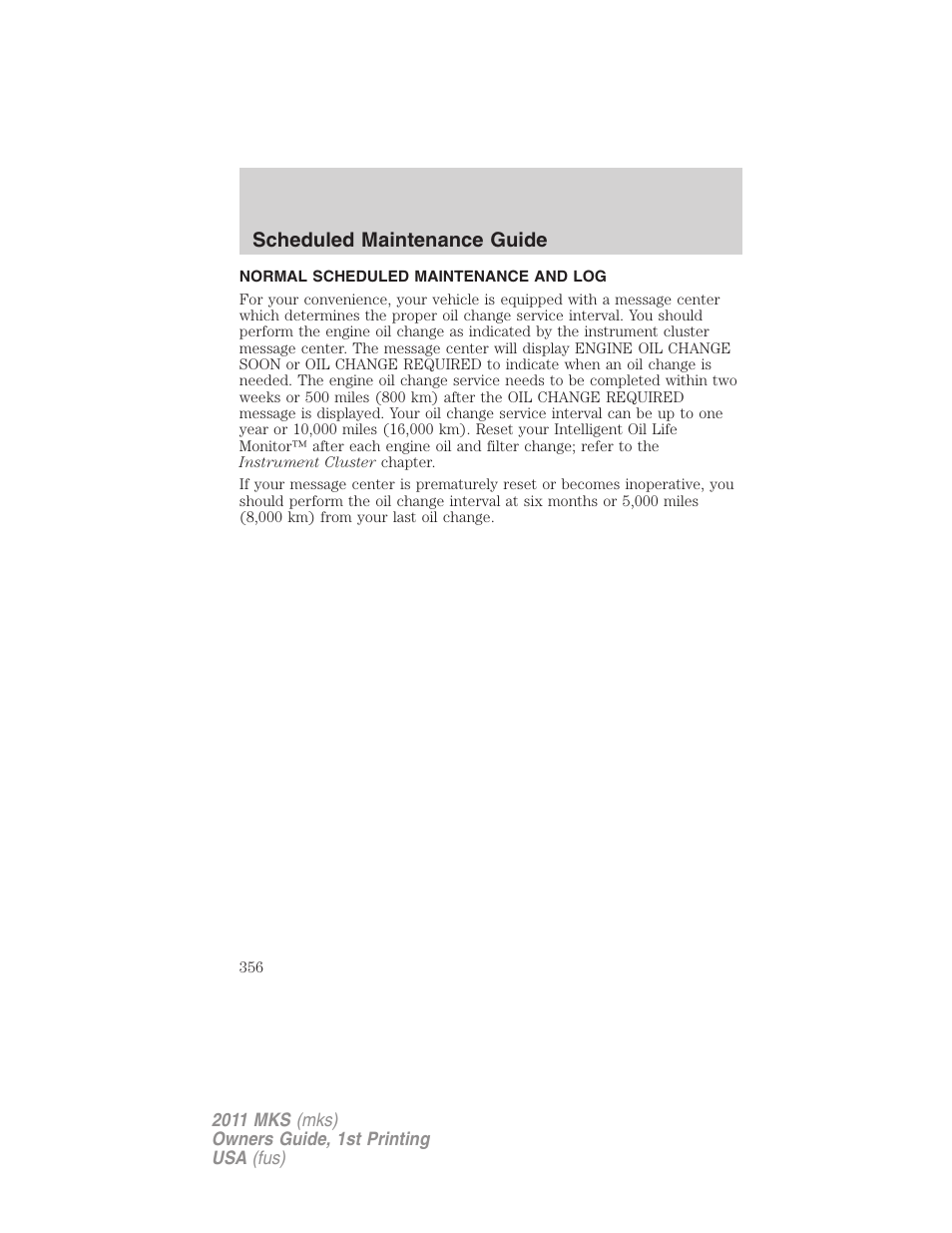 Normal scheduled maintenance and log, Scheduled maintenance guide | Lincoln 2011 MKS User Manual | Page 356 / 377
